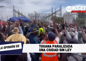Opinión: Tijuana paralizada, una ciudad sin ley