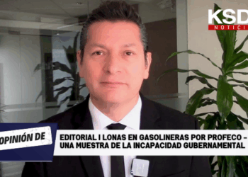 Editorial I Lonas en gasolineras por profeco – una muestra de la incapacidad gubernamental