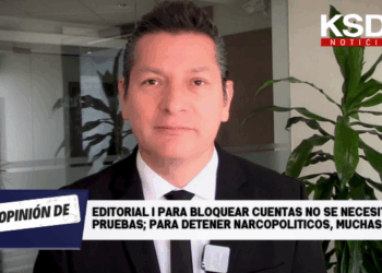 Para bloquear cuentas bancarias por UIF no se necesitan pruebas; para detener narcopolíticos, muchas | Adolfo Solís