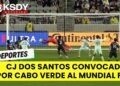 CJ Dos Santos, convocado por Cabo Verde para disputar la Copa Mundial