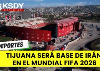 IRÁN ELIGE A TIJUANA COMO SU CASA MUNDIALISTA FIFA 2026