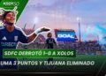 SDFC vs XOLOS: EL PARTIDO QUE ELIMINÓ A TIJUANA